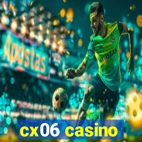 cx06 casino